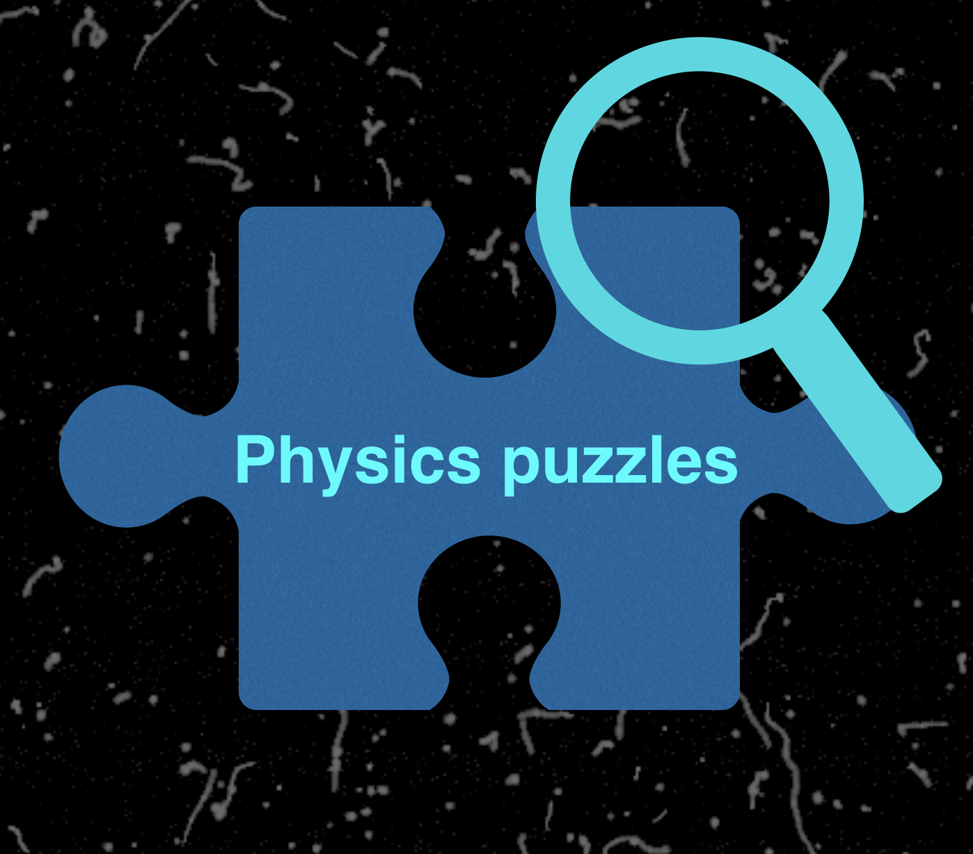 My physics puzzles